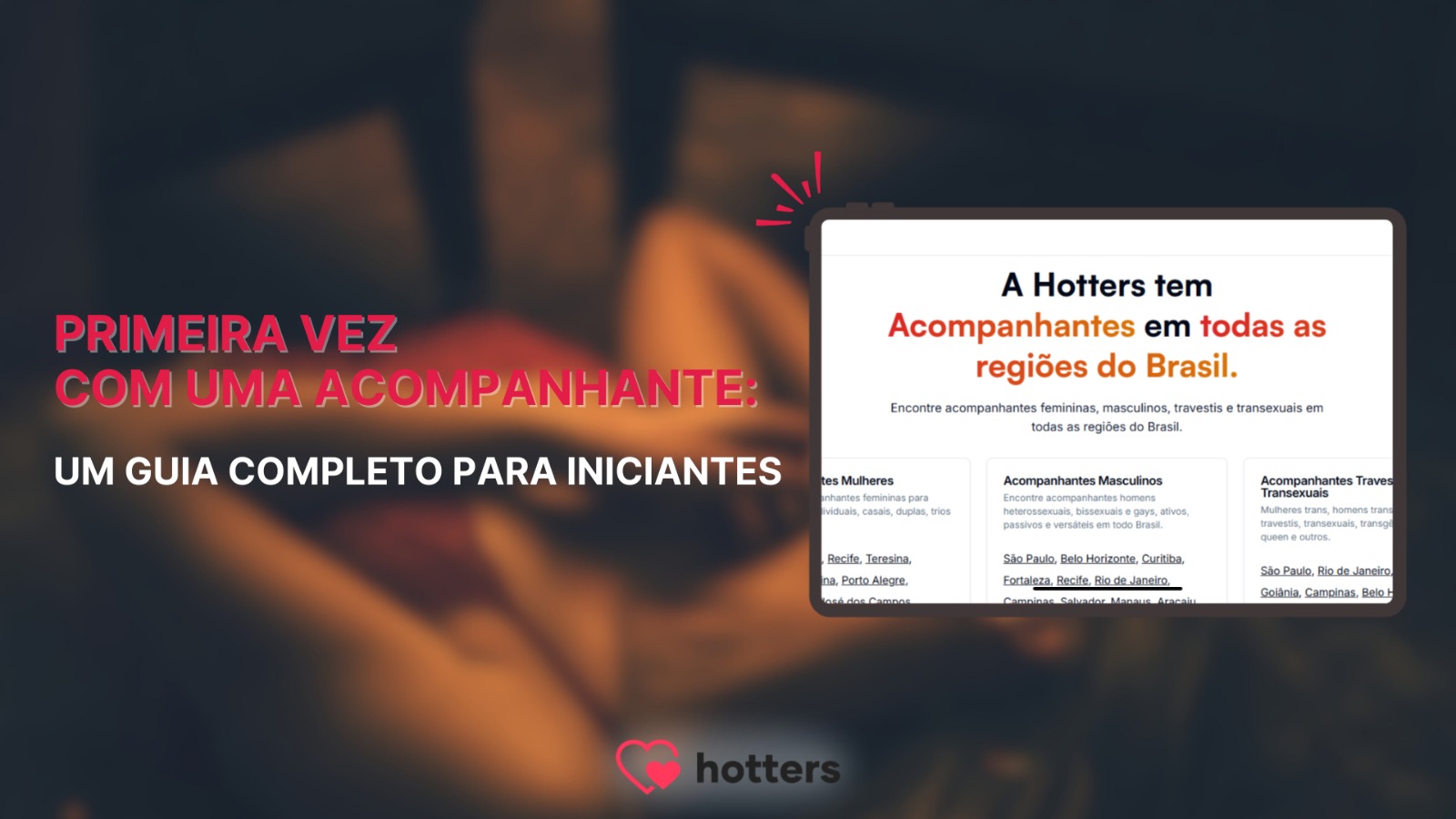 Primeira vez com uma acompanhante: um guia completo para iniciantes