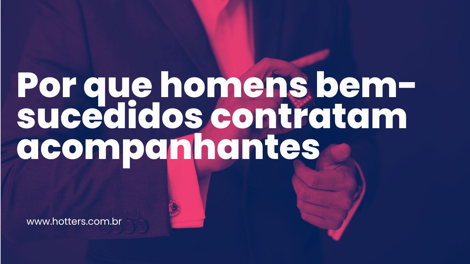Por que homens bem-sucedidos contratam acompanhantes