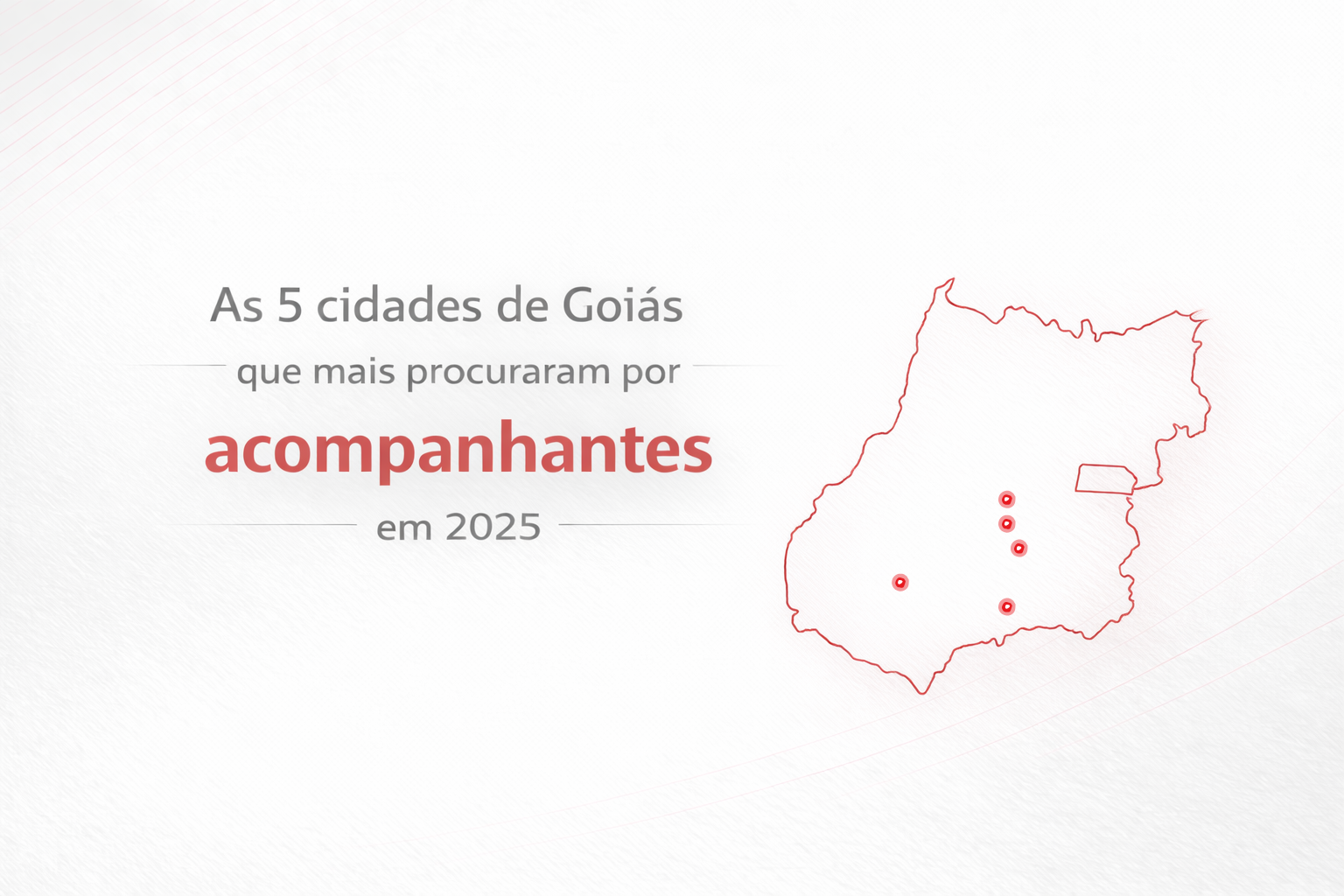 As 5 Cidades De Goiás Que Mais Procuraram Por Acompanhantes Em 2025
