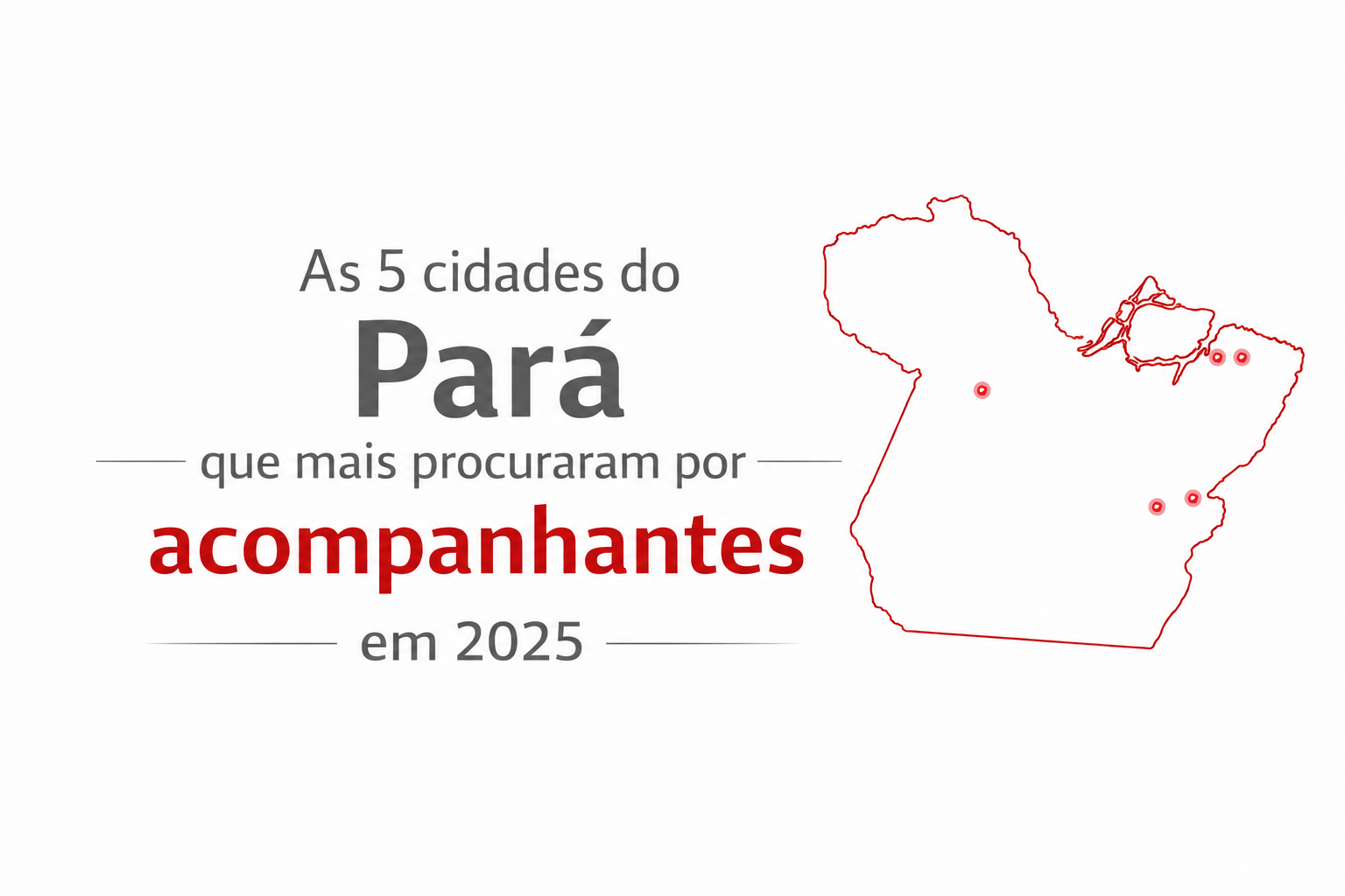 As 5 Cidades Que Mais Procuraram Por Acompanhantes No Pará